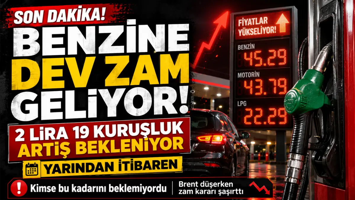 Benzine Zam Şoku: 2,19 Liralık Artışın 55 Kuruşu Pompaya Yansıyacak