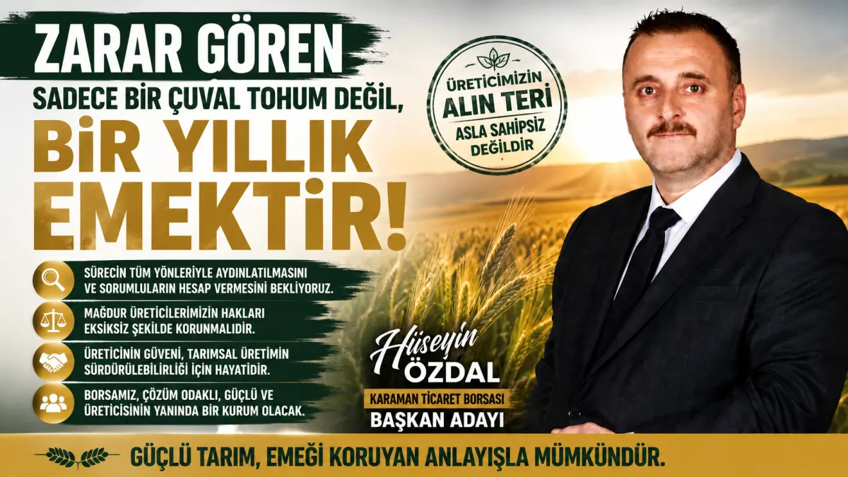 Hüseyin Özdal: "Üreticimizin Alın Teri Asla Sahipsiz Değildir"