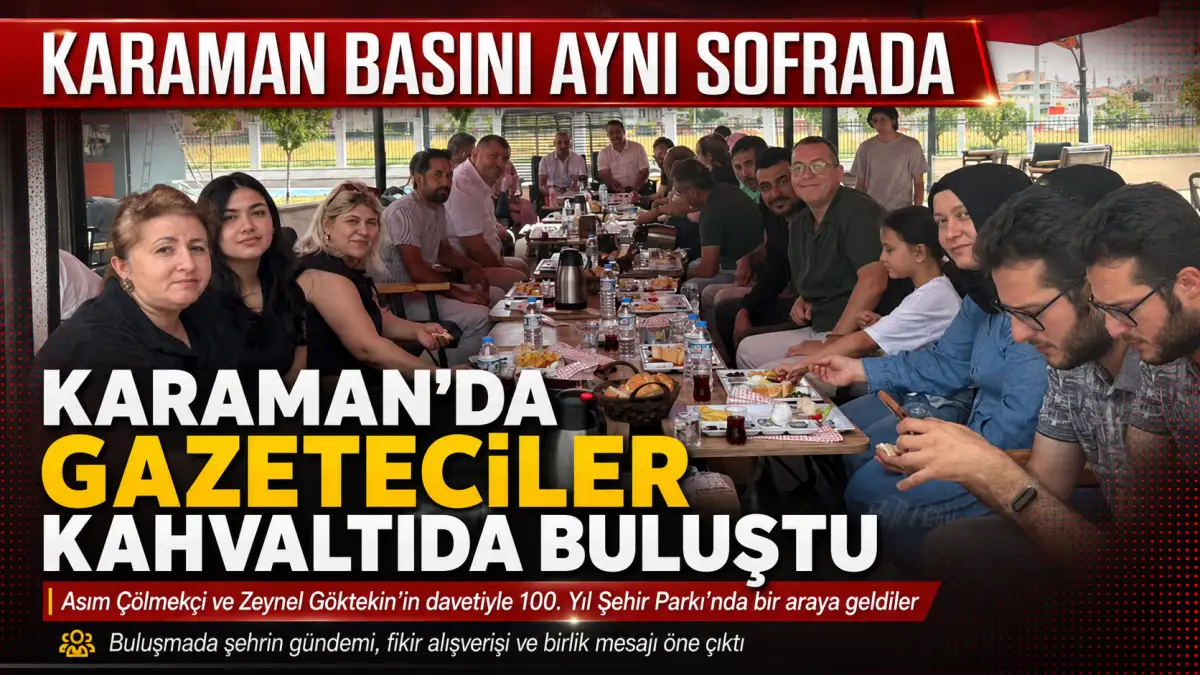 KARAMAN BASINI AYNI SOFRADA BULUŞTU
