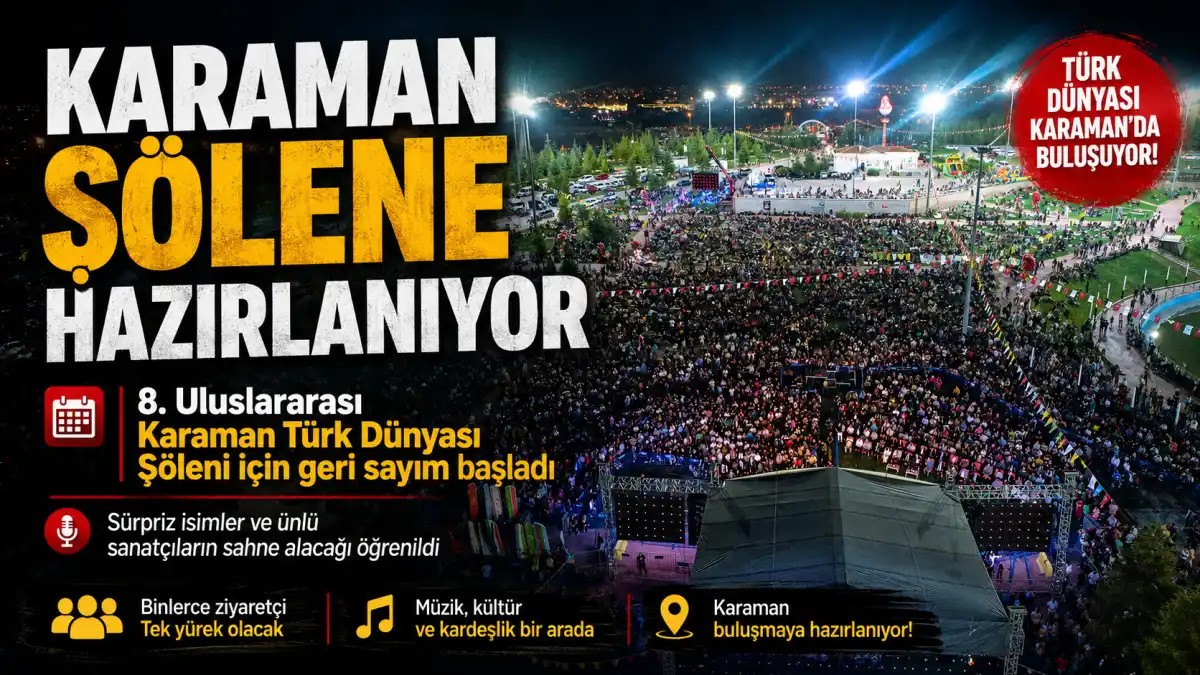 Karaman Büyük Şölene Hazırlanıyor! Sürpriz İsimler ve Ünlü Sanatçılar Geliyor