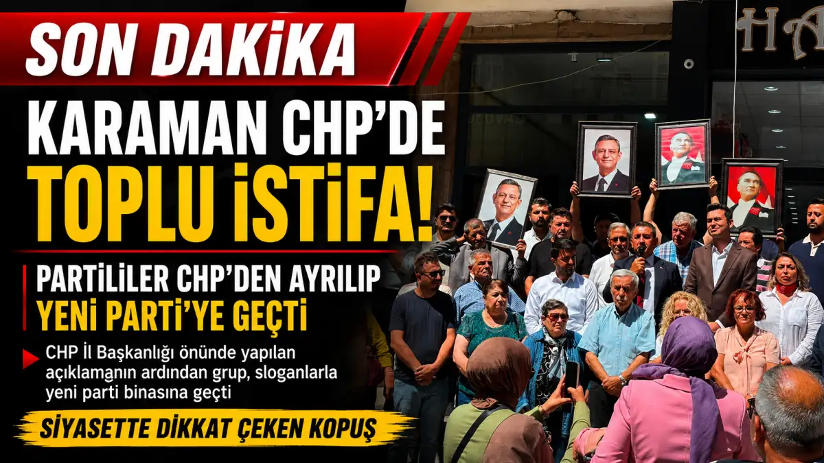 KARAMAN CHP’DE DEPREM: TOPLU İSTİFA, YENİ PARTİYE GEÇİŞ