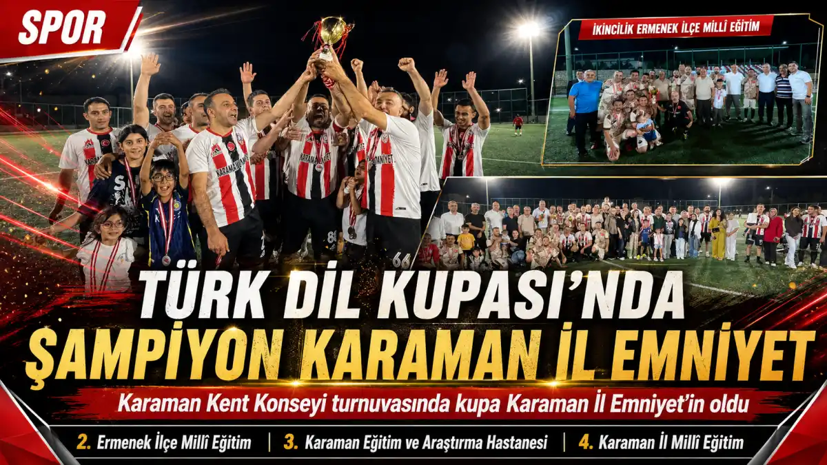 Karaman Kent Konseyi Türk Dil Kupası’nda Şampiyon Karaman İl Emniyet Oldu