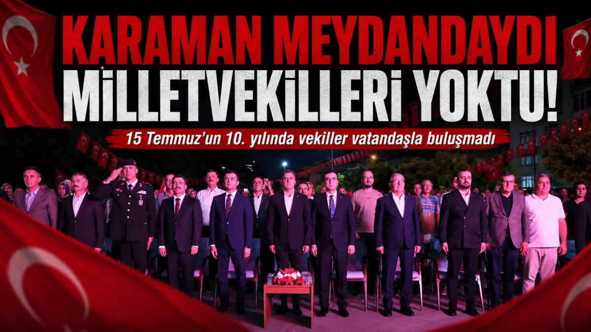 Karaman Milletvekilleri 15 Temmuz Programında Yoktu: Vatandaş “Vekillerimiz Nerede?” Diye Sordu