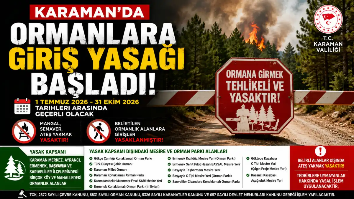 KARAMAN'DA ORMANLARA GİRİŞ YASAĞI BAŞLADI!