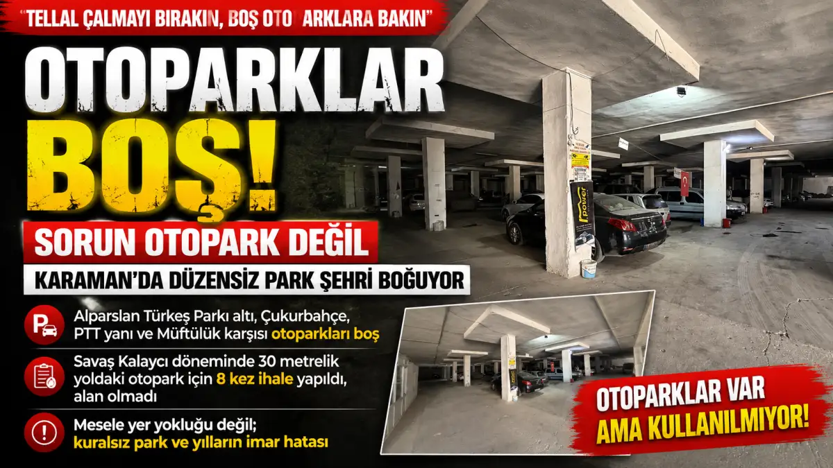 Karaman’da Otopark Sorunu Değil, Kuralsızlık ve Eski İmarın Bedeli Var