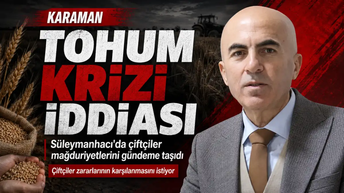 Karaman’da Tohum Krizi İddiası: Süleymanhacı’da Çiftçiler Ayakta