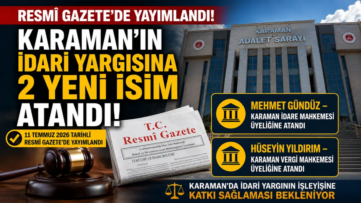 Karaman’ın İdari Yargısına İki Yeni İsim Atandı