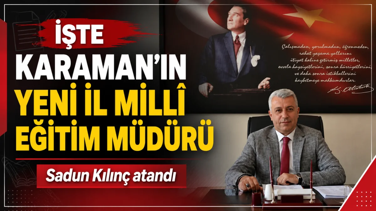 Karaman’ın Yeni İl Millî Eğitim Müdürü Sadun Kılınç Oldu