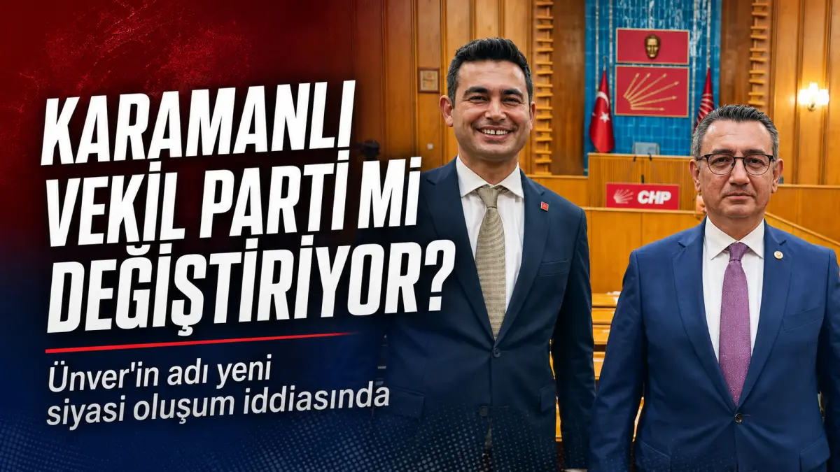 Karamanlı Vekil Parti mi Değiştiriyor? Ünver’in Adı Özgür Özel’le Hareket Edenler Arasında