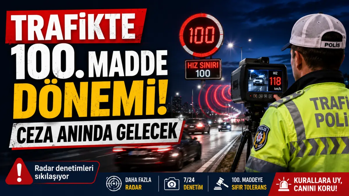 Trafikte “100. Madde” Uyarısı: Yeni Nesil Radarlarla 24 Saat Kesintisiz Denetim